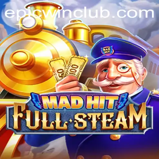 MadHitFullSteam: A New Gaming Sensation with Epicwin Strategies