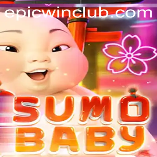 Exploring the World of SumoBaby: A Unique Gaming Experience with Epicwin